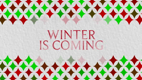 Winter-Is-Coming-on-red-and-green-geometric-winter-pattern