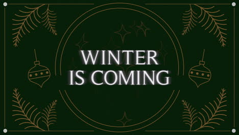 Winter-Is-Coming-with-gold-winter-ornament-on-green-background