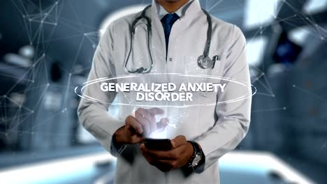 Generalized-Anxiety-Disorder---Male-Doctor-With-Mobile-Phone-Opens-and-Touches-Hologram-Illness-Word