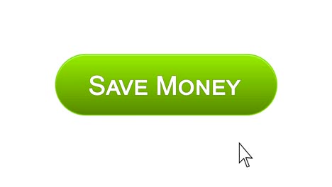 Save-money-web-interface-button-clicked-with-mouse-cursor,-different-colors