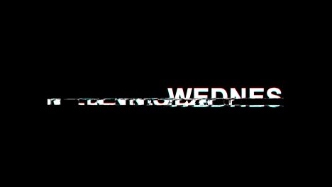 Wednesday-Glitch-Effect-Text-Digital-TV-Distortion-4K-Loop-Animation