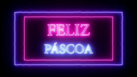 Animación-de-neón-signo-"feliz-Pascoa",-Feliz-Pascua-en-Portugués