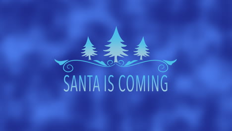Santa-Is-Coming-with-winter-Christmas-trees-on-blue-gradient