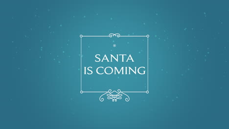 Santa-Is-Coming-with-snow-and-frame-on-blue-gradient