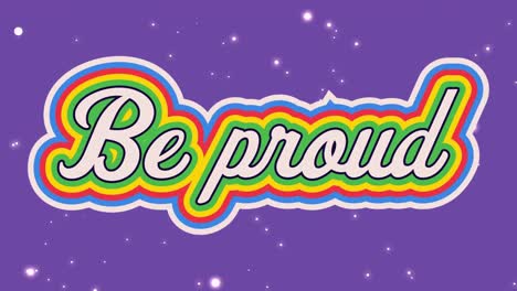 Animation-of-retro-be-proud-rainbow-text-over-white-glowing-spots-on-purple-background