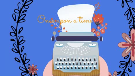 Animation-of-once-upon-a-time-text-over-typewriter-with-easter-spring-decoration-on-blue-background