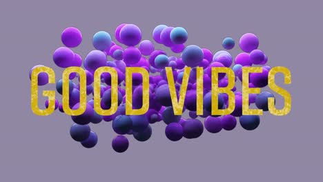 Animation-of-good-vibes-text-in-yellow-letters-over-purple-and-blue-balls
