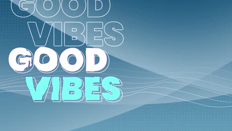 Animation-of-good-vibes-text-in-repetition-in-outline,-white-and-blue-over-blue-background