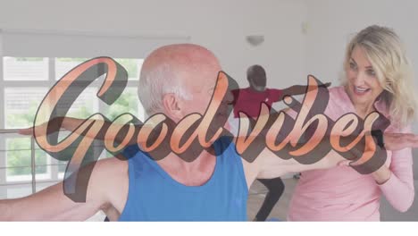 Good-vibes-text-against-two-senior-diverse-couple-performing-stretching-exercise-at-home
