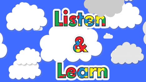 Animation-of-listen-and-learn-text-in-autism-awareness-puzzles-over-white-clouds-on-blue-sky