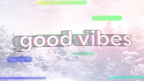 Animation-of-the-words-good-vibes-in-white-with-colourful-shapes-moving-over-forest-in-snow