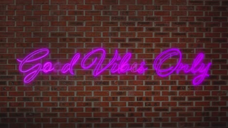 Animation-of-the-words-good-vibes-only-in-pink-flashing-neon-letters-on-brick-wall