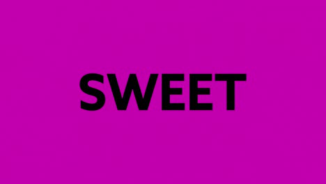 Animation-of-the-word-sweet-in-black-and-white-moving-and-distorting-on-orange-then-pink