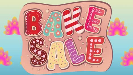 Animation-of-bake-sale-colourful-pattern-text-over-banner-and-flowers-in-background