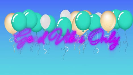 Animation-of-good-vibes-only-text-over-balloons-on-blue-background