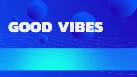 Animation-of-good-vibes-text-over-blue-background