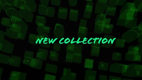 Animation-of-new-collection-text-on-moving-green-shapes-on-black-background