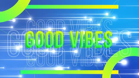 Animation-of-good-vibes-text-over-light-trails-on-blue-background