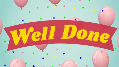 Animation-of-well-done-text-and-balloons-falling-on-pink-background
