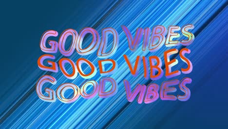Animation-of-good-vibes-in-bending-colourful-text-over-streaking-blue-diagonal-lines