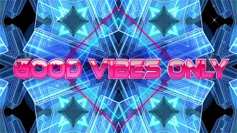 Animation-of-good-vibes-only-in-digital-kaleidoscope-space