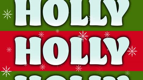 Animation-of-holly-text-in-white-on-green-and-red-stripes,-with-christmas-snowflakes