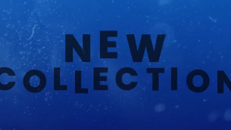 Animation-of-new-collection-text-on-blue-background