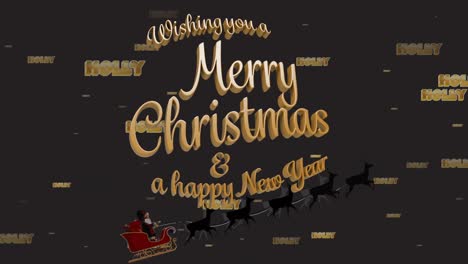 Animation-of-holly,-christmas-and-new-year-greetings-text-in-gold,-with-santa-in-sleigh-and-reindeer