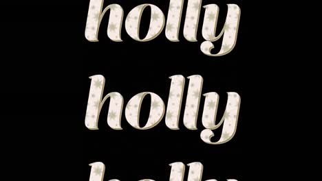 Animation-of-holly-text-in-repetition-at-christmas-on-black-background
