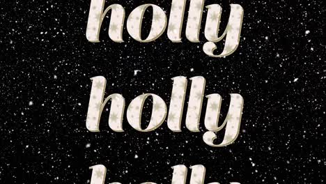 Animation-of-holly-text-in-repetition-at-christmas-and-snow-falling-on-black-background
