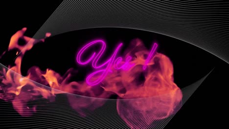 Animation-of-yes-text-in-pink-neon-and-white-parallel-lines-over-fire,-on-black