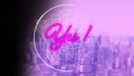 Animation-of-yes-text-in-pink-neon,-with-turning-white-line-globe-over-pink-cityscape