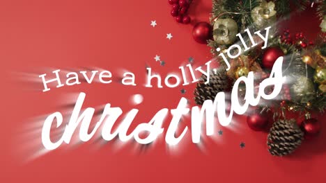 Animation-of-have-a-holly,-jolly-christmas-text-over-christmas-decorations