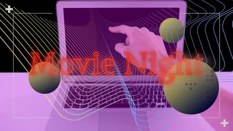 Animation-of-movie-night-text-in-red-neon,-spheres-and-lines-over-hand-pointing-to-laptop-screen