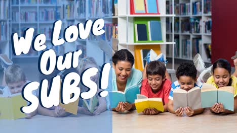 Animation-Von-„Wir-Lieben-Unsere-Subs“-Text-über-Glückliche-Lehrerinnen-Und-Schulkinder,-Die-Bücher-Lesen