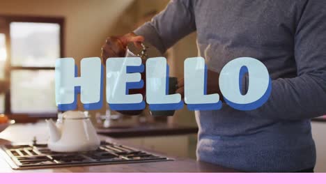 Animation-of-hello-text-in-blue-over-african-american-man-pouring-coffee-at-home