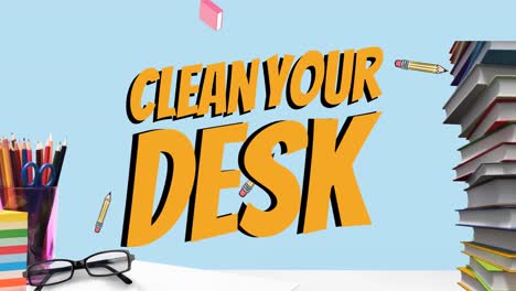 Animation-of-clean-your-desk-text-over-books-and-office-items-on-blue-background