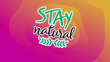 Animation-of-stay-natural-text-over-orange-moving-background