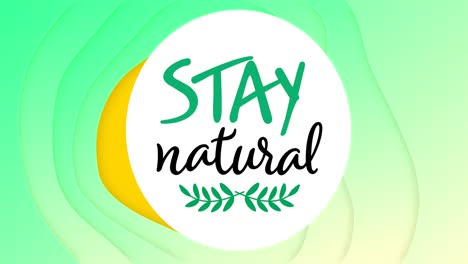 Animation-of-stay-natural-text-over-green-background