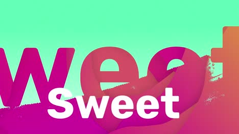 Animation-of-sweet-text-over-on-green-background