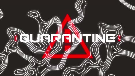 Animation-of-quarantine-text-over-warning-sign-on-black-background