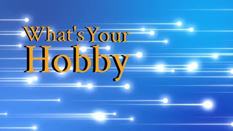 Animation-of-whats-your-hobby-text-over-blue-background