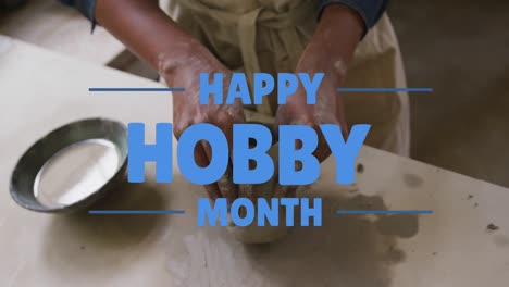 Animation-of-happy-hobby-month-text-over-african-american-woman-forming-pottery