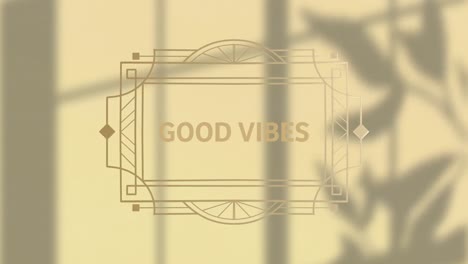 Animation-of-good-vibes-text-over-shadows-on-yellow-background