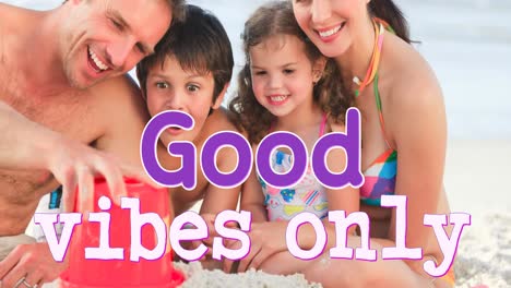 Animation-of-good-vibes-only-text-over-smiling-caucasian-family-playing-at-beach