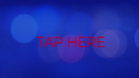 Animation-of-tap-here-text-over-light-spots-on-blue-background