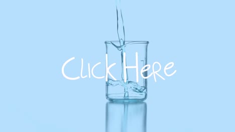 Animation-of-click-here-over-liquid-pouring-into-chemical-glass
