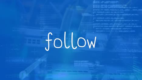 Animation-of-follow-text-over-data-processing-on-blue-background