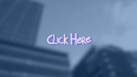 Animation-of-click-here-text-over-cityscape