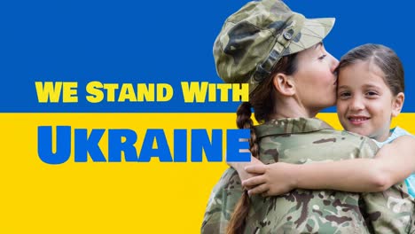 Animation-of-we-stand-with-ukraine-text-and-caucasian-soldier-with-daughter-over-flag-of-ukraine